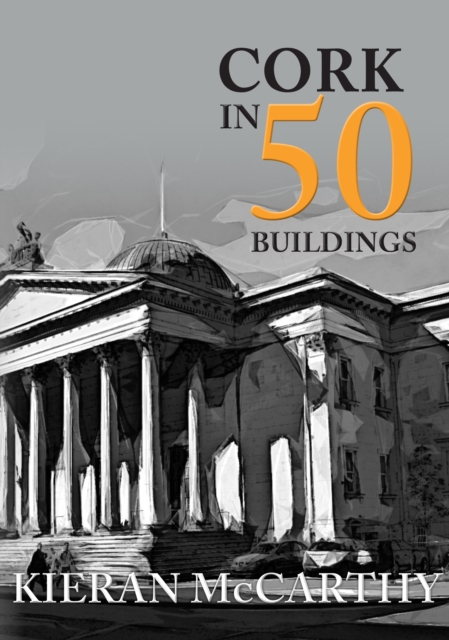 Cork in 50 Buildings, Paperback / softback Book