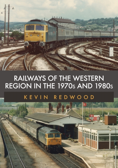 Railways of the Western Region in the 1970s and 1980s, Paperback / softback Book