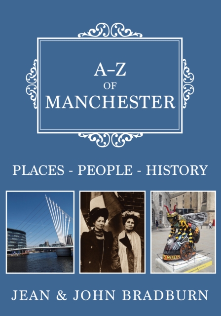 A-Z of Manchester : Places-People-History, Paperback / softback Book