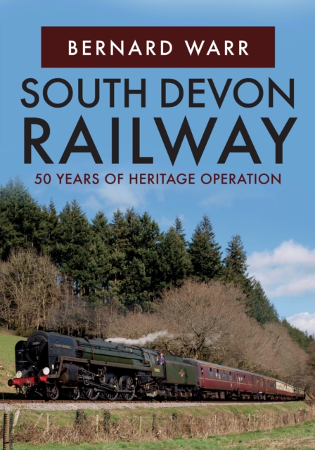 South Devon Railway : 50 Years of Heritage Operation, Paperback / softback Book