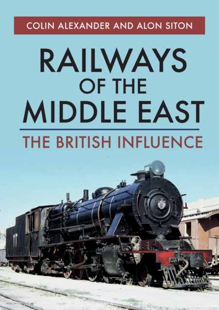 Railways of the Middle East : The British Influence, Paperback / softback Book