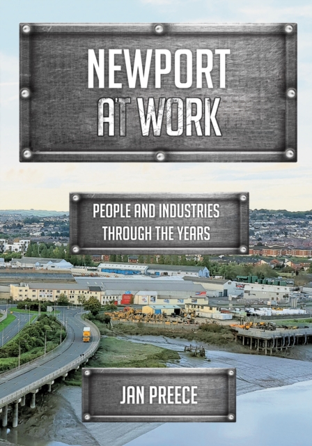 Newport at Work : People and Industries Through the Years, EPUB eBook