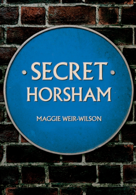 Secret Horsham, Paperback / softback Book