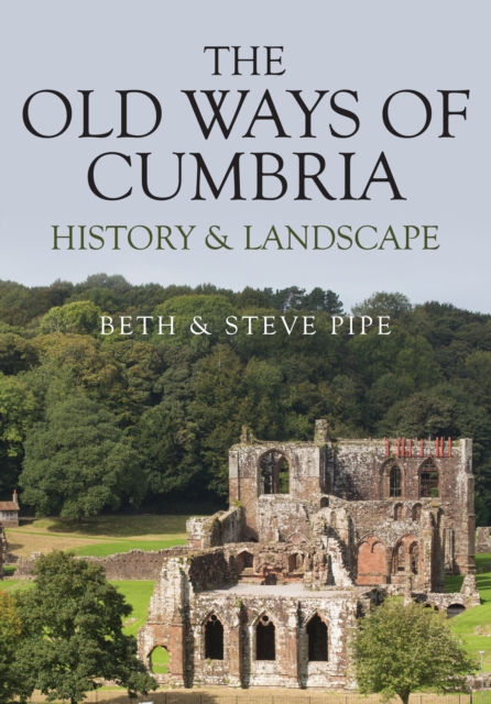 The Old Ways of Cumbria : History & Landscape, Paperback / softback Book