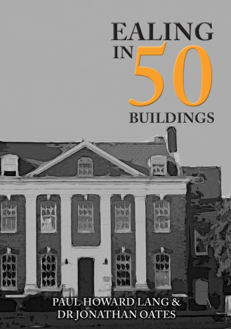 Ealing in 50 Buildings, Paperback / softback Book