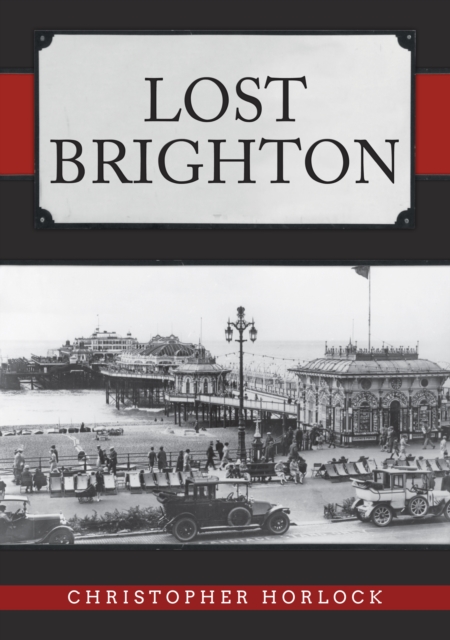 Lost Brighton, Paperback / softback Book