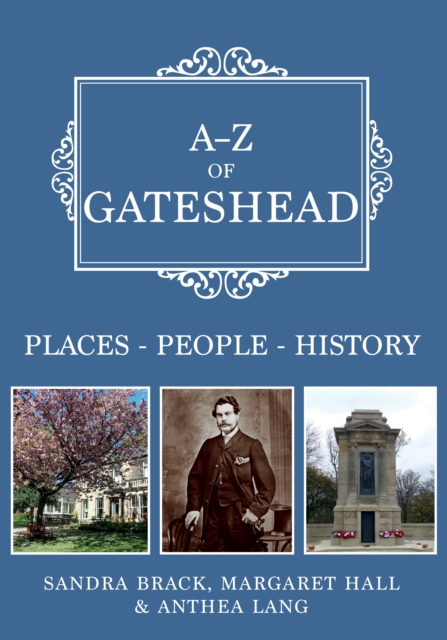 A-Z of Gateshead : Places-People-History, EPUB eBook