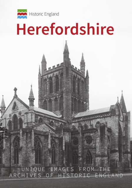 Historic England: Herefordshire : Unique Images from the Archives of Historic England, EPUB eBook