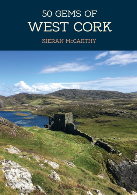 50 Gems of West Cork : The History & Heritage of the Most Iconic Places, Paperback / softback Book