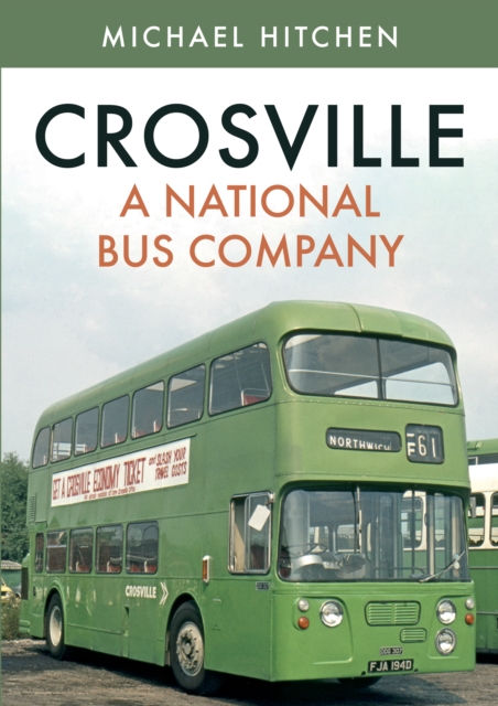 Crosville: A National Bus Company, Paperback / softback Book