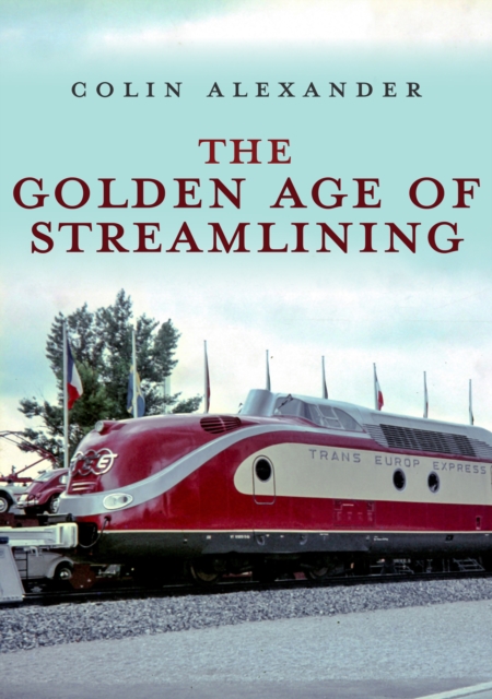 The Golden Age of Streamlining, Paperback / softback Book