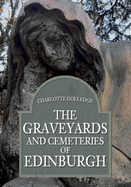 The Graveyards and Cemeteries of Edinburgh, EPUB eBook