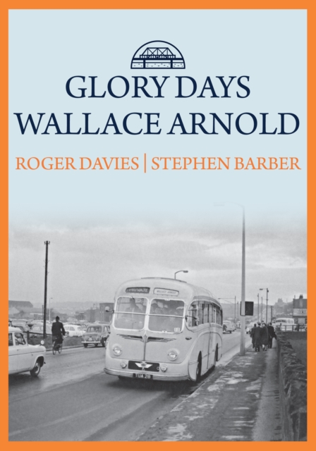 Glory Days: Wallace Arnold, Paperback / softback Book