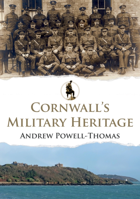 Cornwall's Military Heritage, Paperback / softback Book