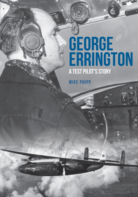 George Errington: A Test Pilot's Story, EPUB eBook