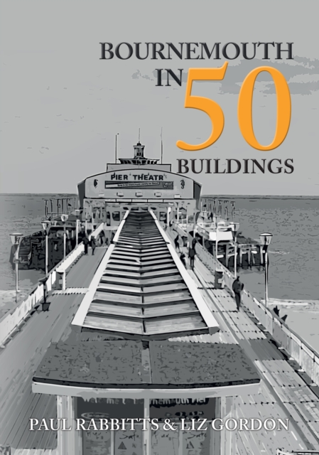 Bournemouth in 50 Buildings, Paperback / softback Book