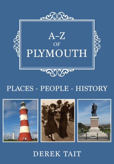 A-Z of Plymouth : Places-People-History, Paperback / softback Book