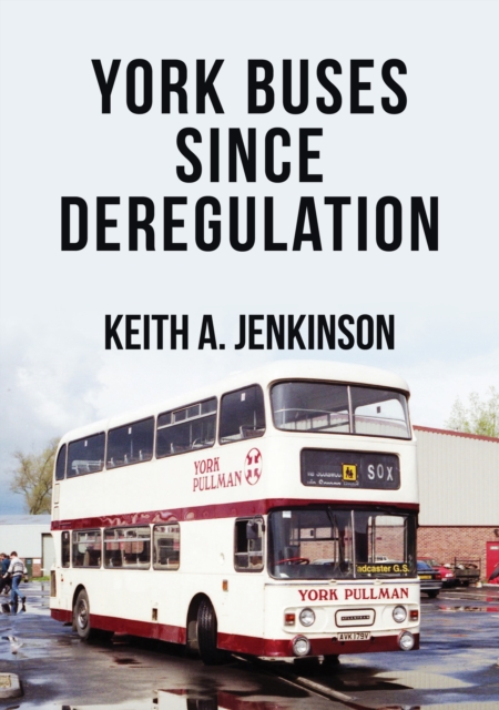 York Buses Since Deregulation, Paperback / softback Book