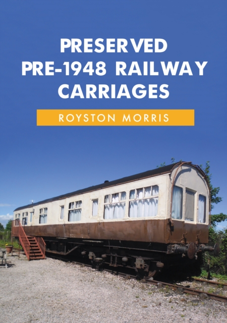Preserved Pre-1948 Railway Carriages, EPUB eBook