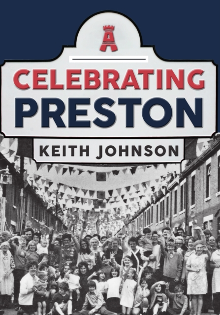 Celebrating Preston, Paperback / softback Book