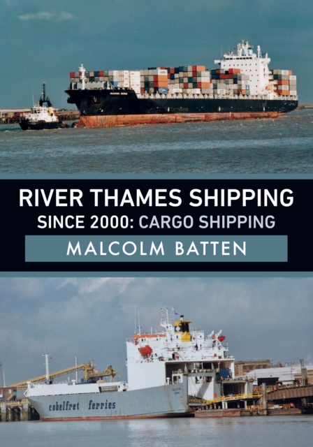 River Thames Shipping Since 2000: Cargo Shipping, Paperback / softback Book