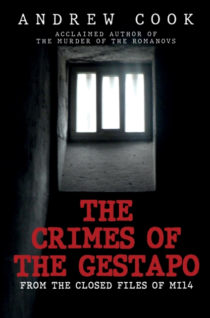 The Crimes of the Gestapo : From the Closed Files of MI14, EPUB eBook