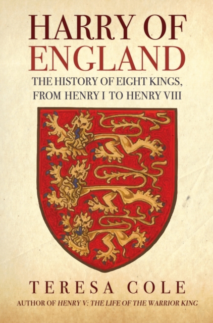 Harry of England : The History of Eight Kings, From Henry I to Henry VIII, EPUB eBook