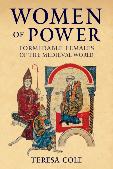 Women of Power : Formidable Females of the Medieval World, EPUB eBook