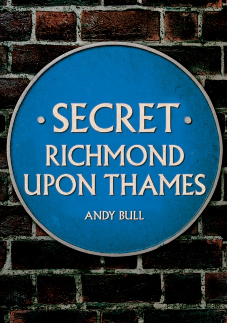Secret Richmond upon Thames, Paperback / softback Book