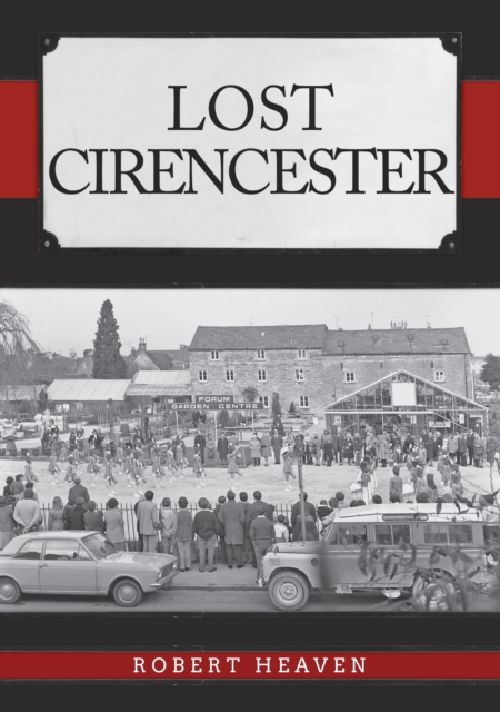 Lost Cirencester, Paperback / softback Book