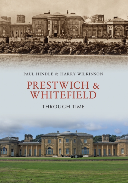 Prestwich & Whitefield Through Time, Paperback / softback Book