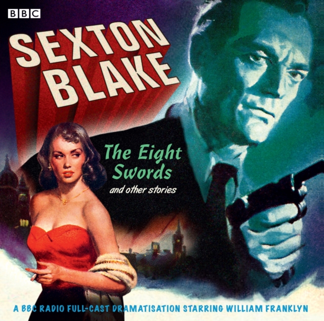 Sexton Blake : The Eight Swords & Other Stories, eAudiobook MP3 eaudioBook