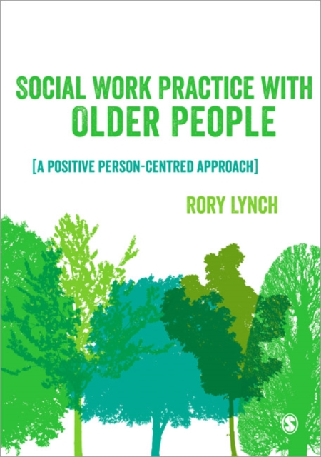 Social Work Practice with Older People : A Positive Person-Centred Approach, Paperback / softback Book
