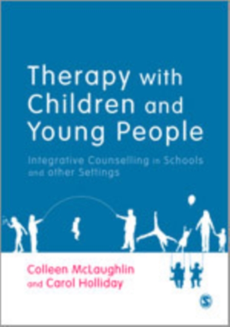 Therapy with Children and Young People : Integrative Counselling in Schools and other Settings, Hardback Book