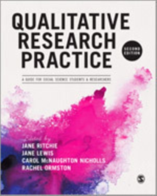 Qualitative Research Practice : A Guide for Social Science Students and Researchers, Hardback Book