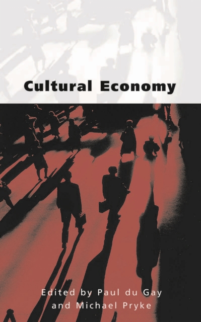 Cultural Economy : Cultural Analysis and Commercial Life, EPUB eBook
