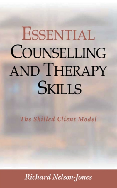 Essential Counselling and Therapy Skills : The Skilled Client Model, EPUB eBook