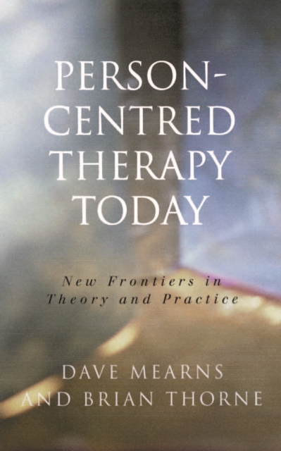 Person-Centred Therapy Today : New Frontiers in Theory and Practice, EPUB eBook