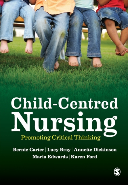 Child-Centred Nursing : Promoting Critical Thinking, Paperback / softback Book