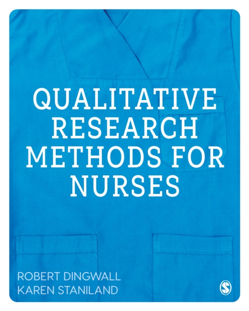 Qualitative Research Methods for Nurses, Paperback / softback Book