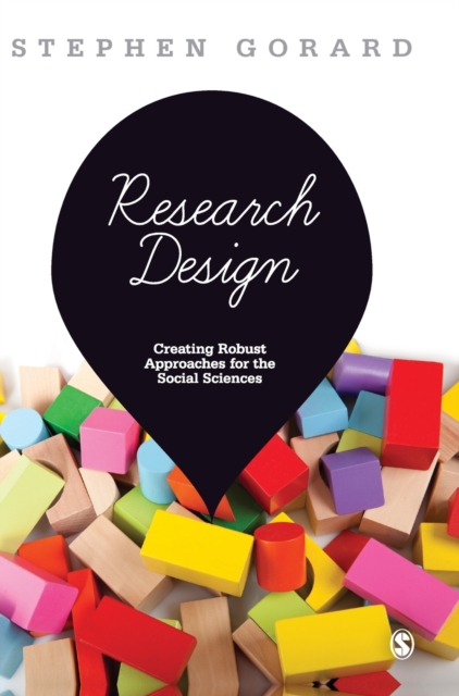 Research Design : Creating Robust Approaches for the Social Sciences, Hardback Book