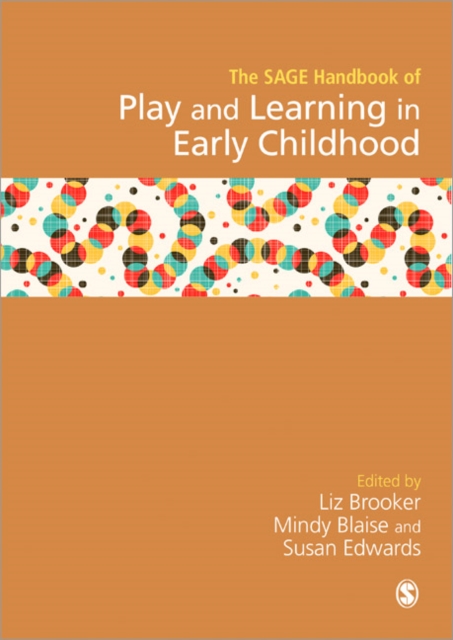 SAGE Handbook of Play and Learning in Early Childhood, Hardback Book