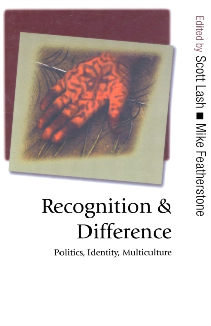 Recognition and Difference : Politics, Identity, Multiculture, PDF eBook
