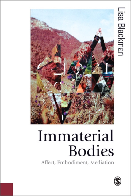 Immaterial Bodies : Affect, Embodiment, Mediation, Paperback / softback Book