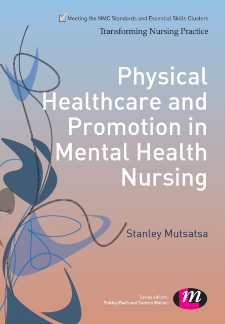 Physical Healthcare and Promotion in Mental Health Nursing, Paperback / softback Book