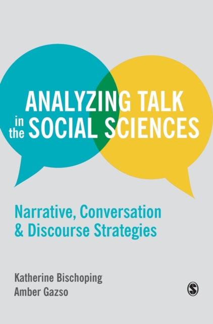 Analyzing Talk in the Social Sciences : Narrative, Conversation and Discourse Strategies, Hardback Book