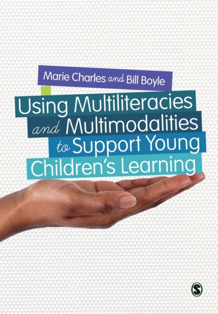 Using Multiliteracies and Multimodalities to Support Young Children's Learning, Paperback / softback Book