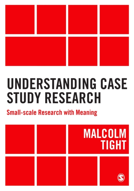 Understanding Case Study Research : Small-scale Research with Meaning, Paperback / softback Book