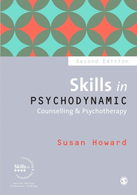 Skills in Psychodynamic Counselling & Psychotherapy, Hardback Book