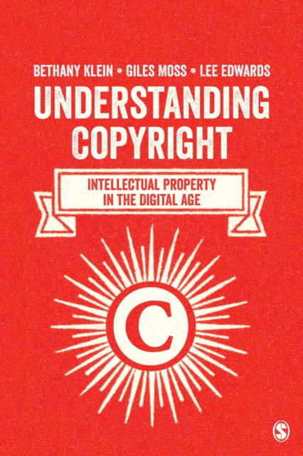 Understanding Copyright : Intellectual Property in the Digital Age, Hardback Book